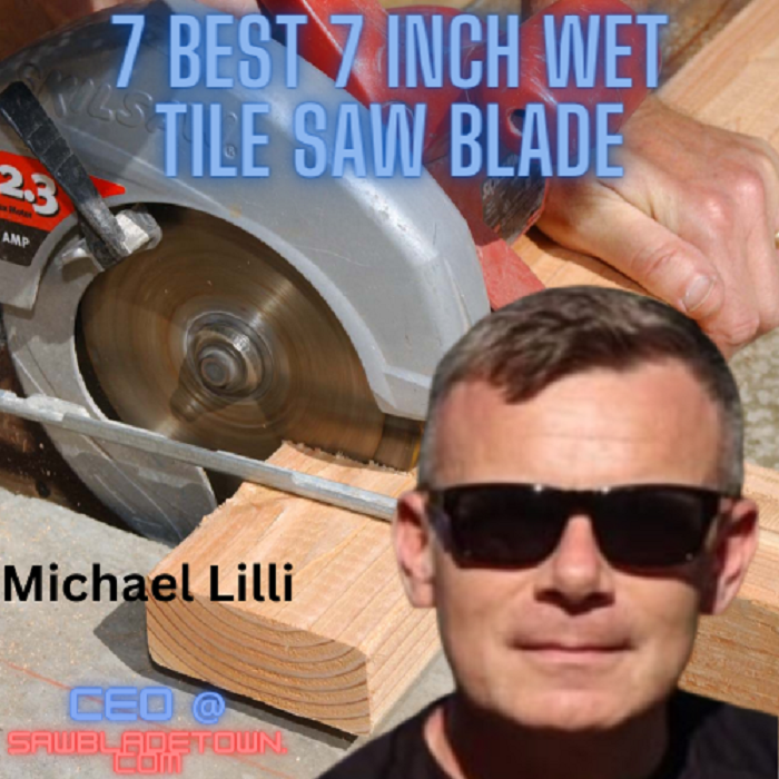 Best 7 inch wet tile saw blade